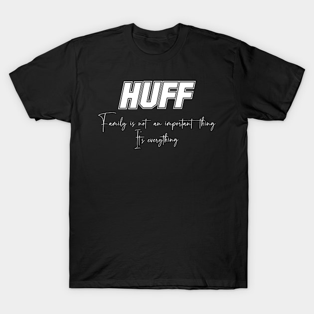 Huff Second Name, Huff Family Name, Huff Middle Name T-Shirt by Tanjania